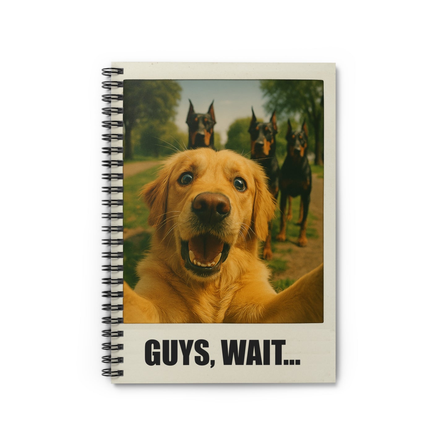 "GUYS, WAIT..." • Notebook
