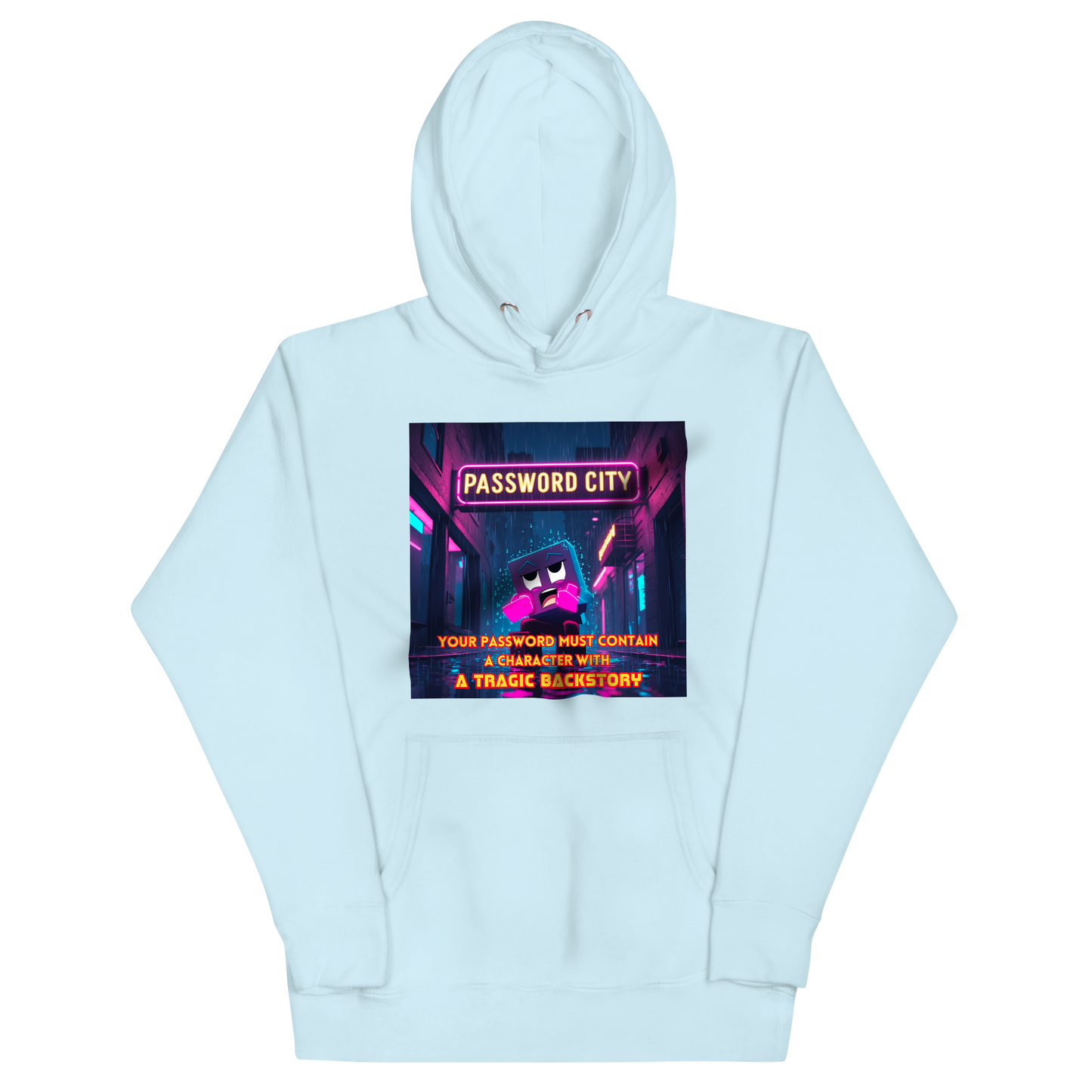 "YOUR PASSWORD MUST CONTAIN..." • Premium Hoodie
