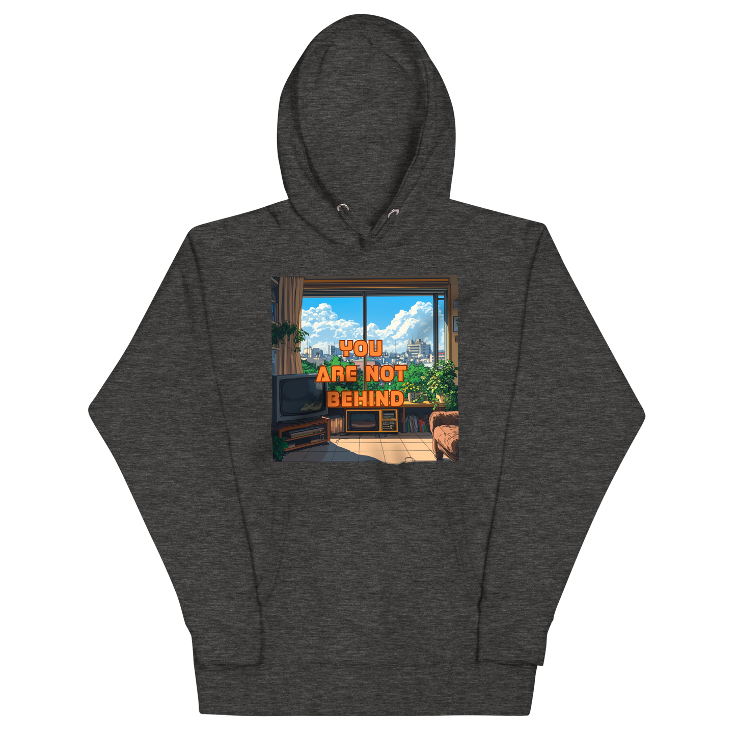 "YOU ARE NOT BEHIND" • Premium Hoodie