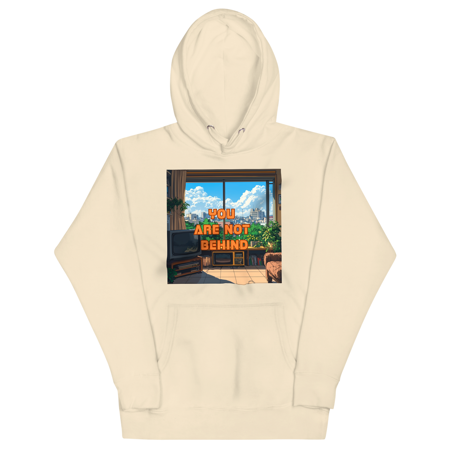 "YOU ARE NOT BEHIND" • Premium Hoodie