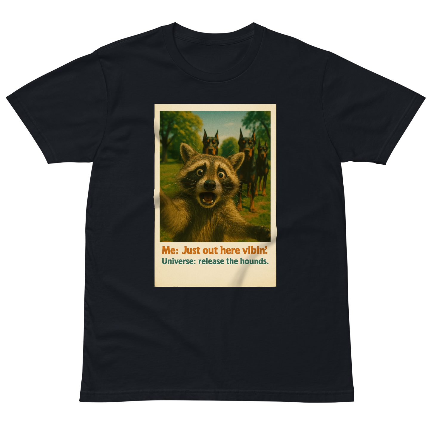 "JUST OUT HERE VIBIN..." •Premium t-shirt