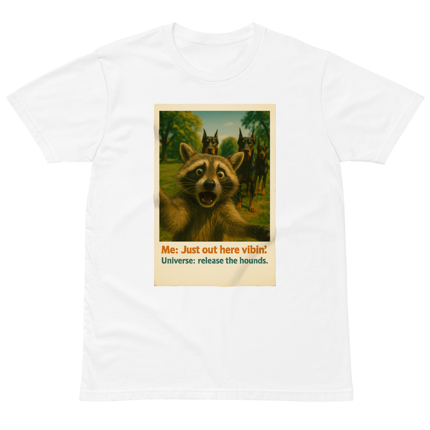 "JUST OUT HERE VIBIN..." •Premium t-shirt