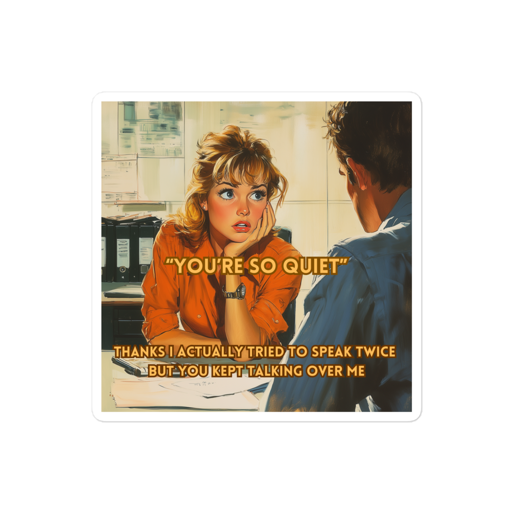 "YOU'RE SO QUIET..." • Stickers