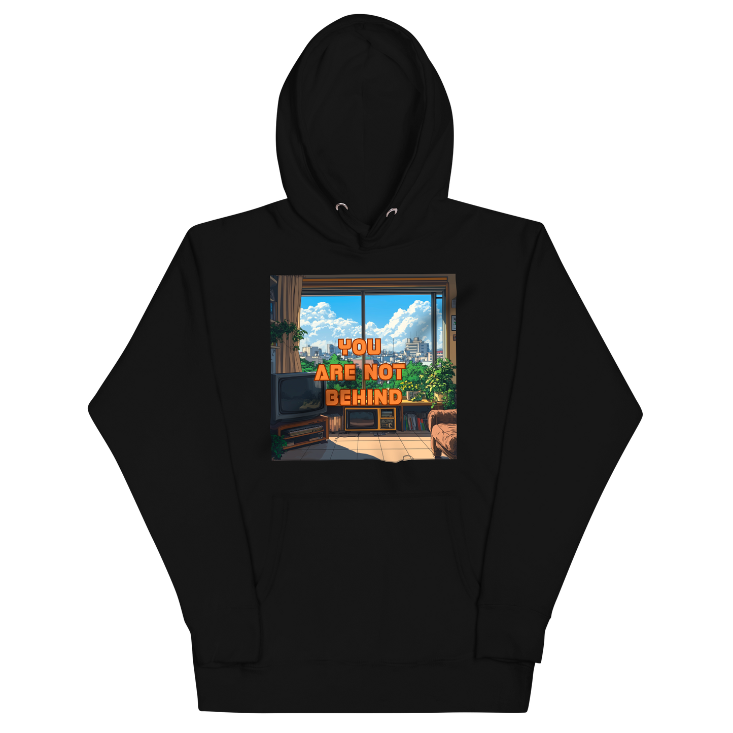 "YOU ARE NOT BEHIND" • Premium Hoodie