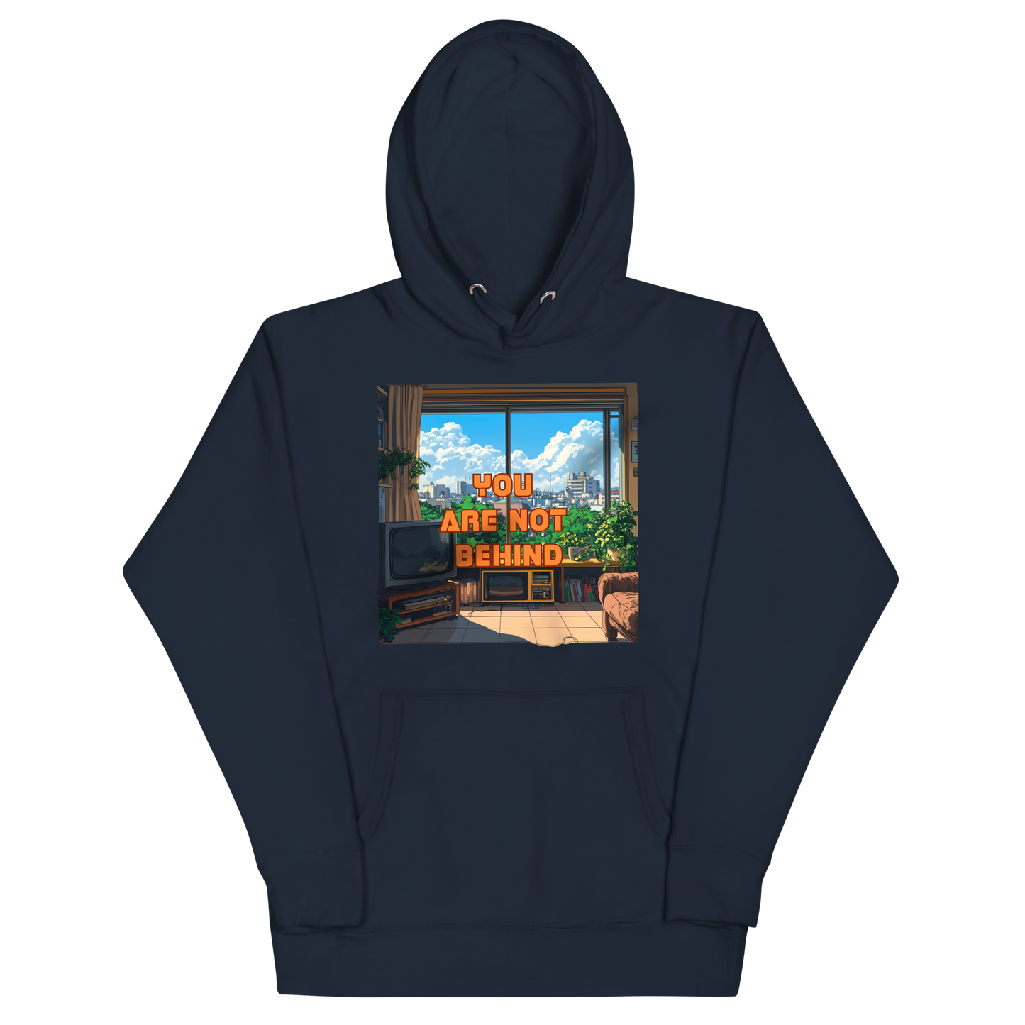 "YOU ARE NOT BEHIND" • Premium Hoodie