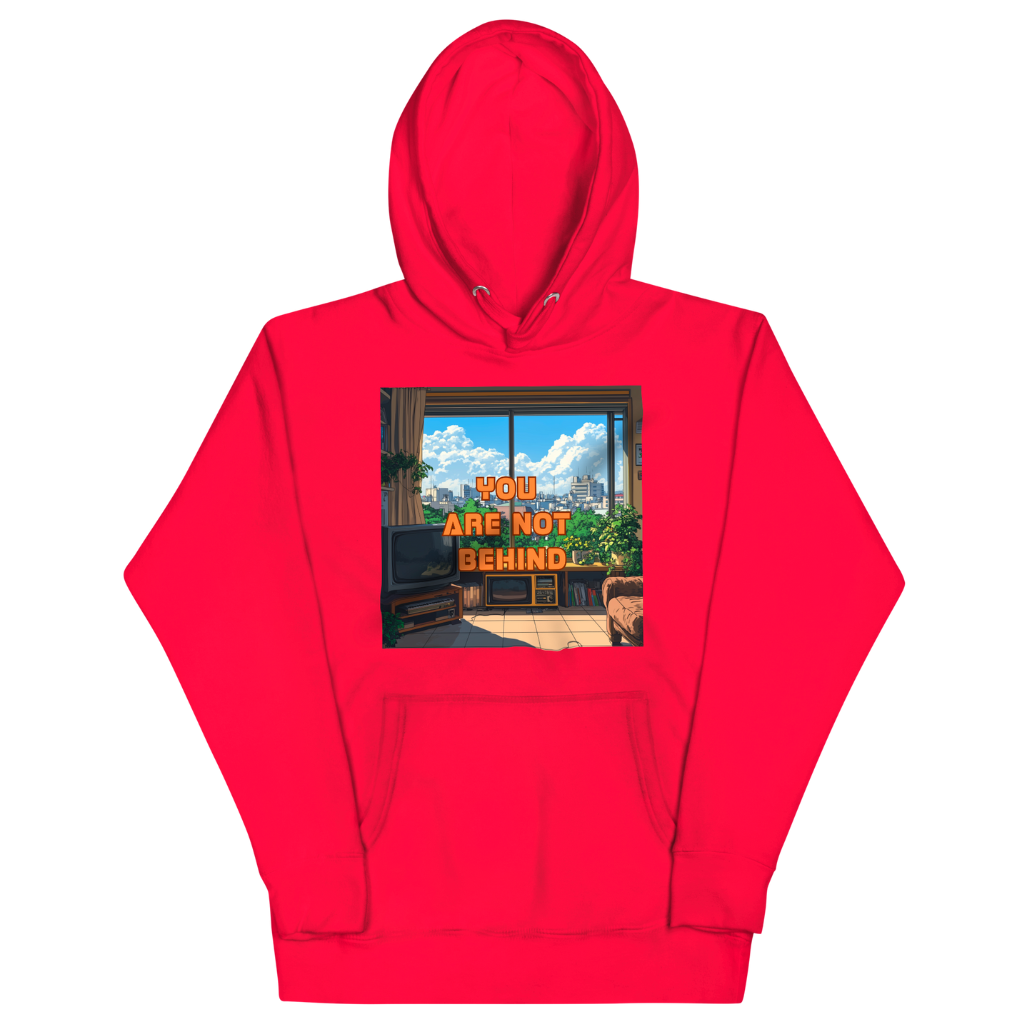 "YOU ARE NOT BEHIND" • Premium Hoodie