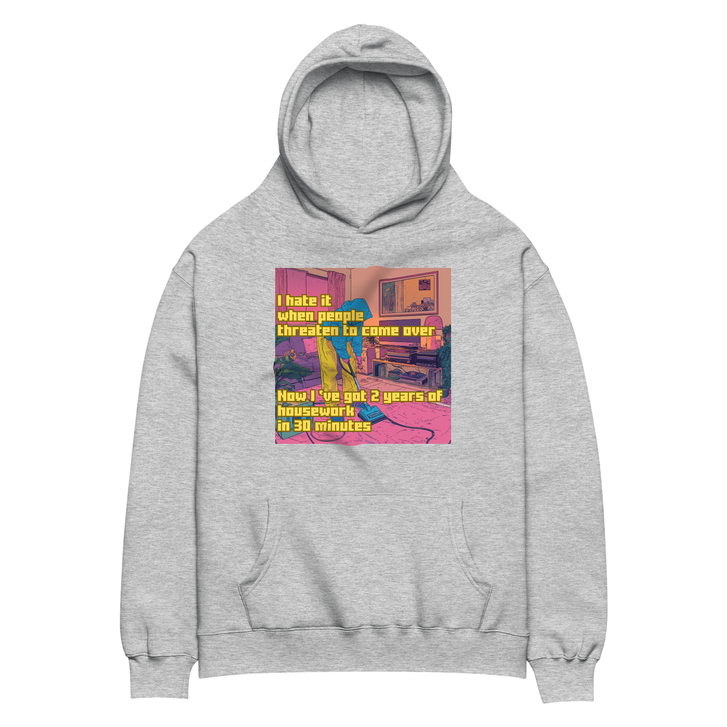 "I HATE IT WHEN PEOPLE THREATEN TO COME OVER..." • Oversized Hoodie