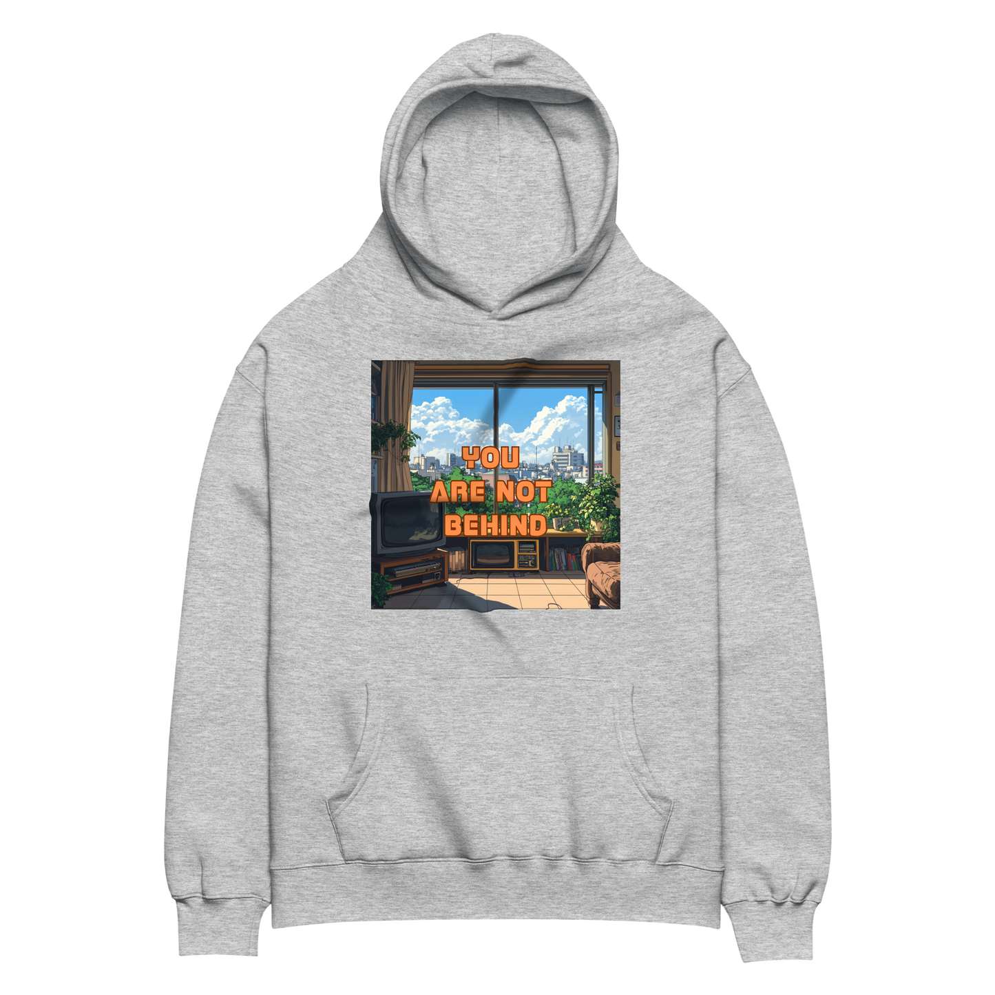 "YOU ARE NOT BEHIND" • Oversized Hoodie