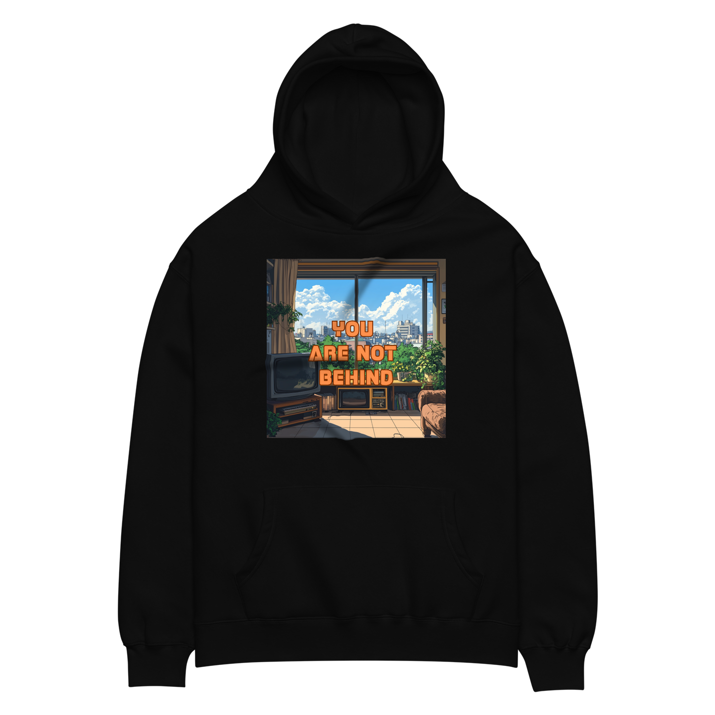 "YOU ARE NOT BEHIND" • Oversized Hoodie