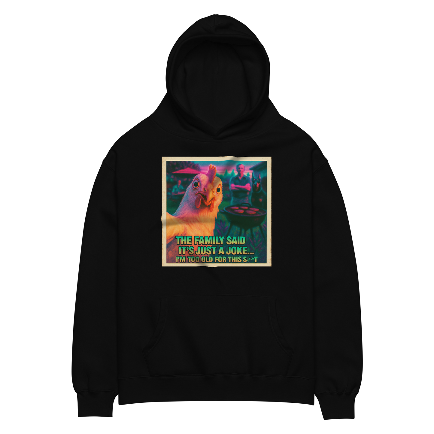 ...I'M TOO OLD FOR THIS SHIT" • Oversized Hoodie