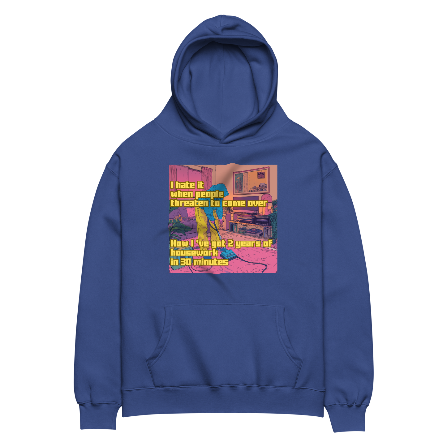 "I HATE IT WHEN PEOPLE THREATEN TO COME OVER..." • Oversized Hoodie