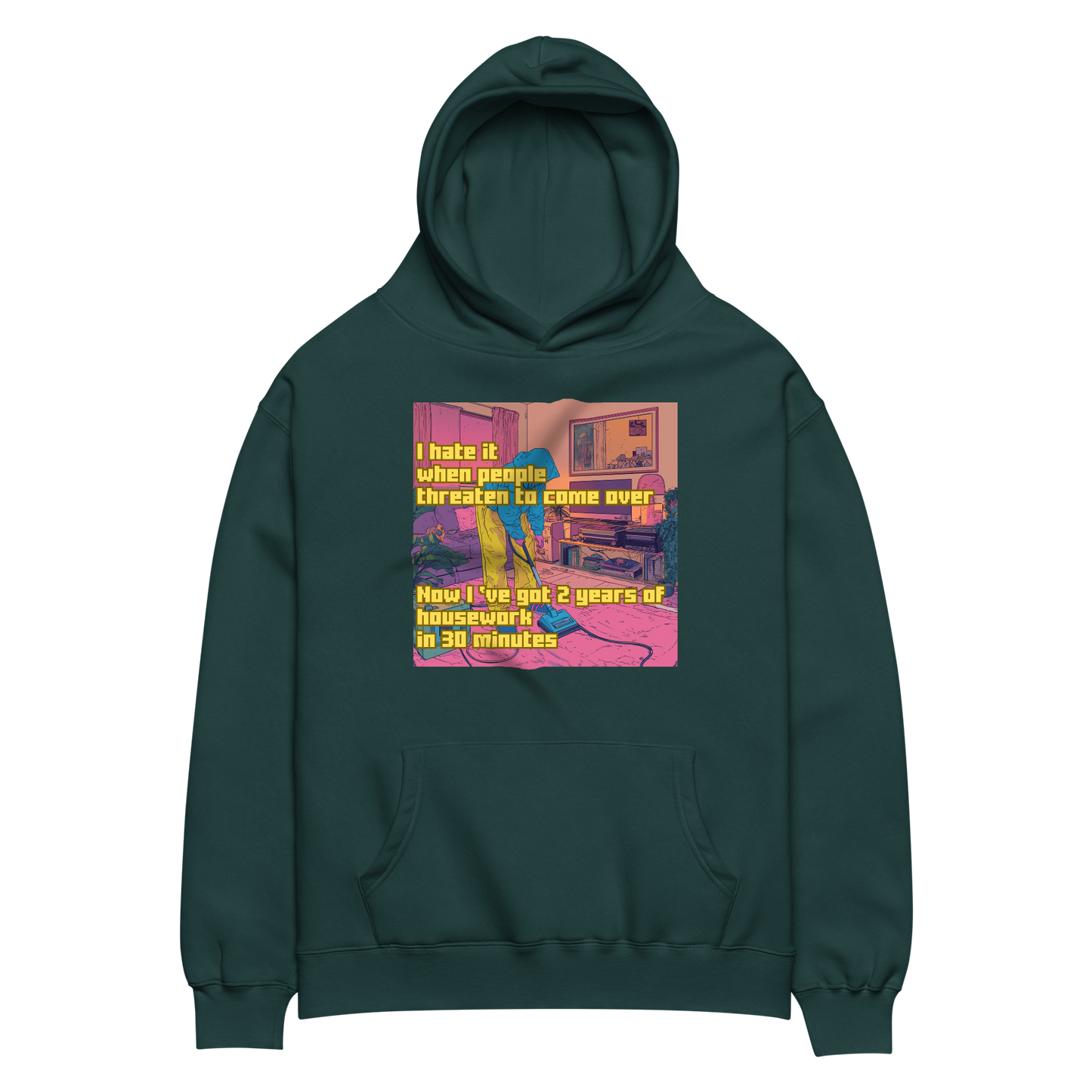 "I HATE IT WHEN PEOPLE THREATEN TO COME OVER..." • Oversized Hoodie