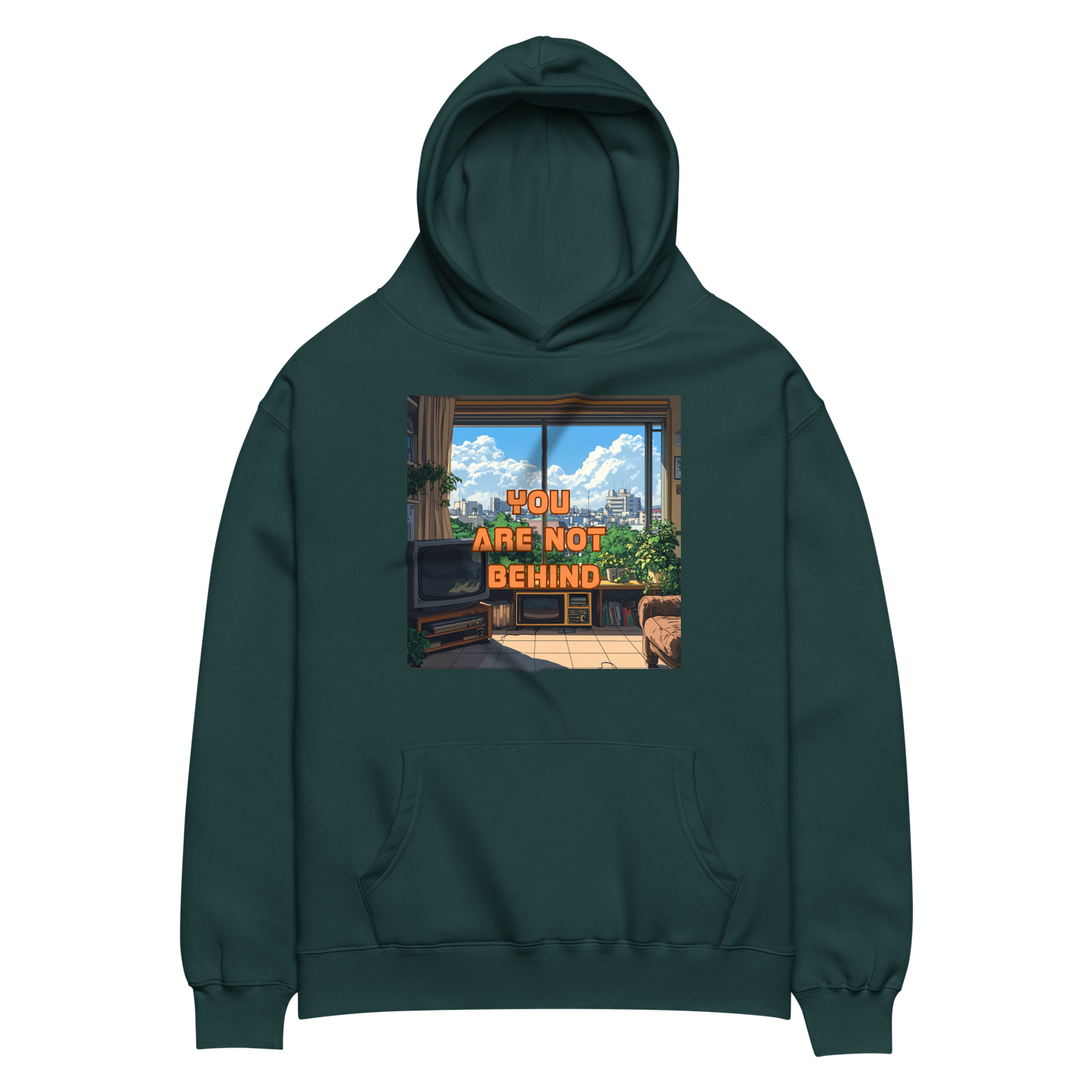 "YOU ARE NOT BEHIND" • Oversized Hoodie