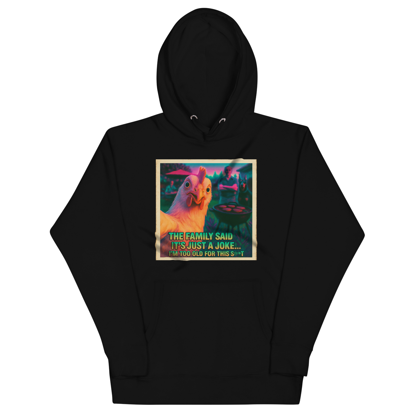 "... I'M TOO OLD FOR THIS SHIT" • Premium Hoodie