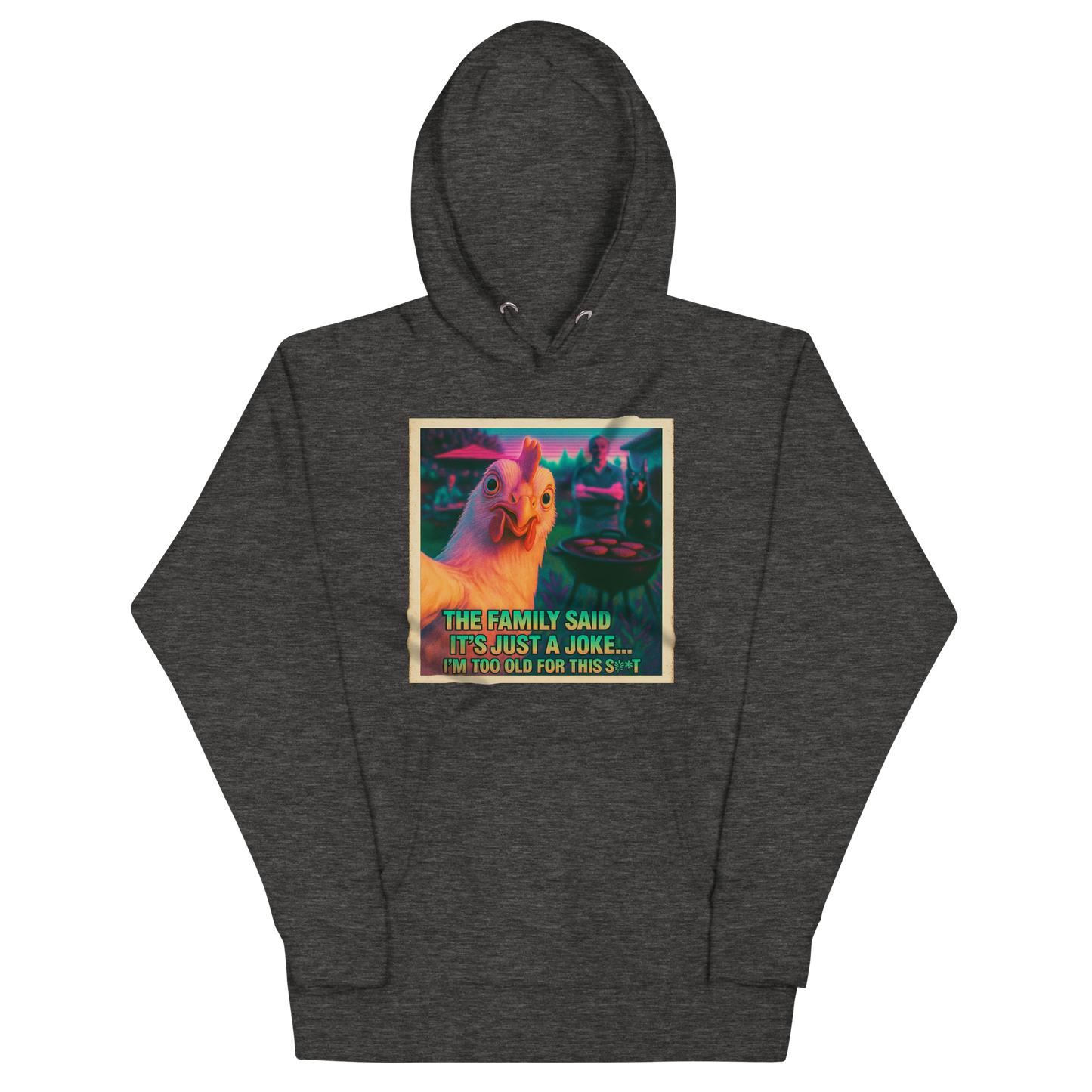 "... I'M TOO OLD FOR THIS SHIT" • Premium Hoodie