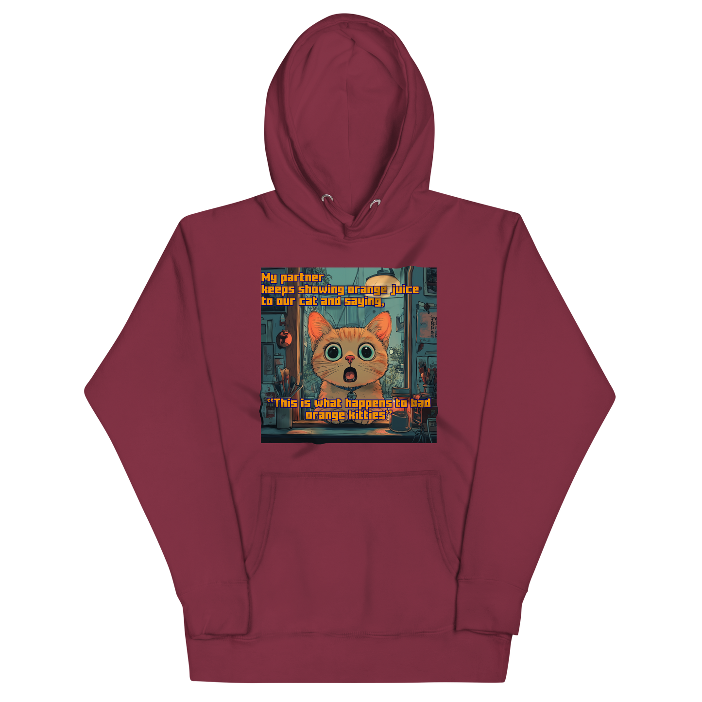"...THIS IS WHAT HAPPENS TO BAD ORANGE KITTIES" • Premium Hoodie