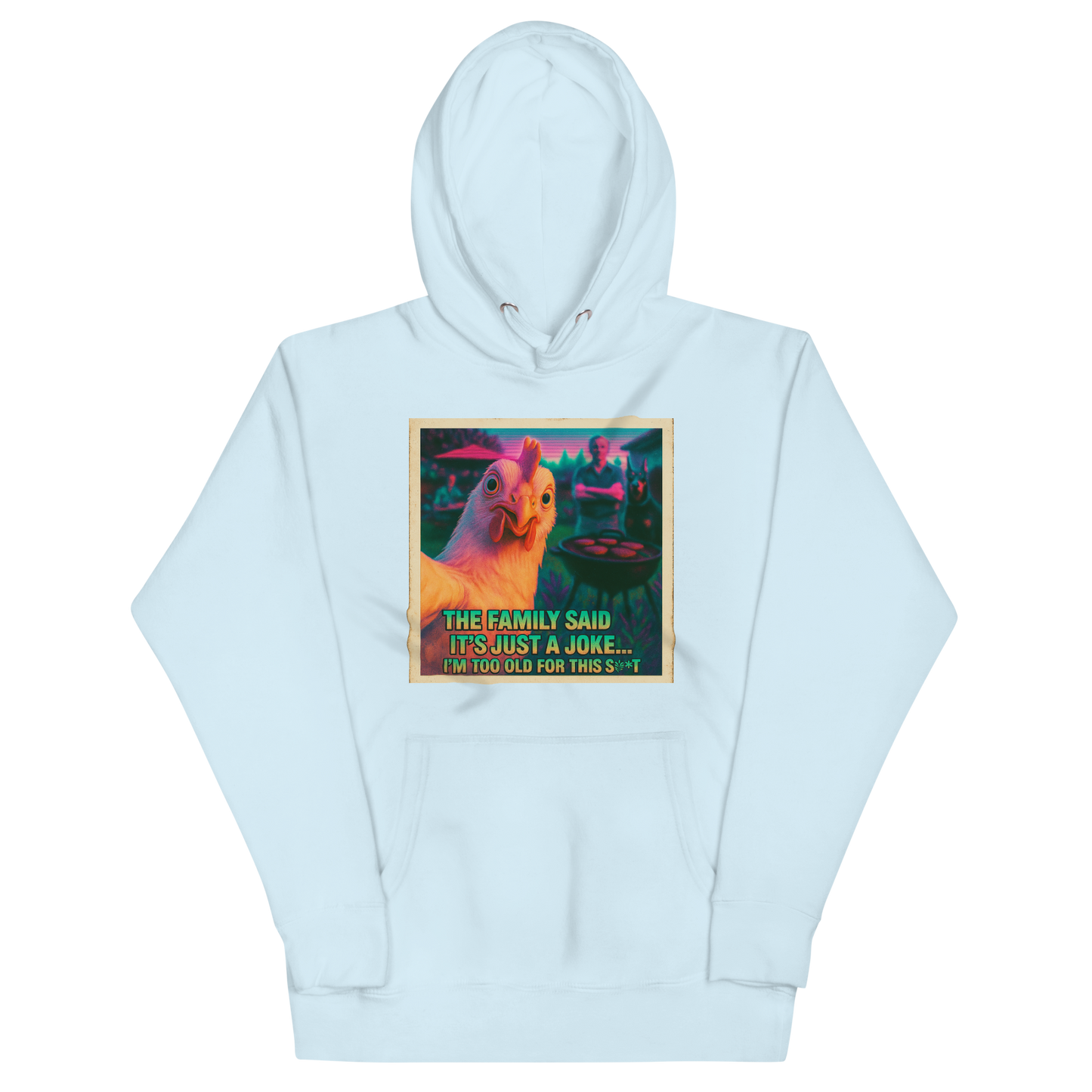 "... I'M TOO OLD FOR THIS SHIT" • Premium Hoodie