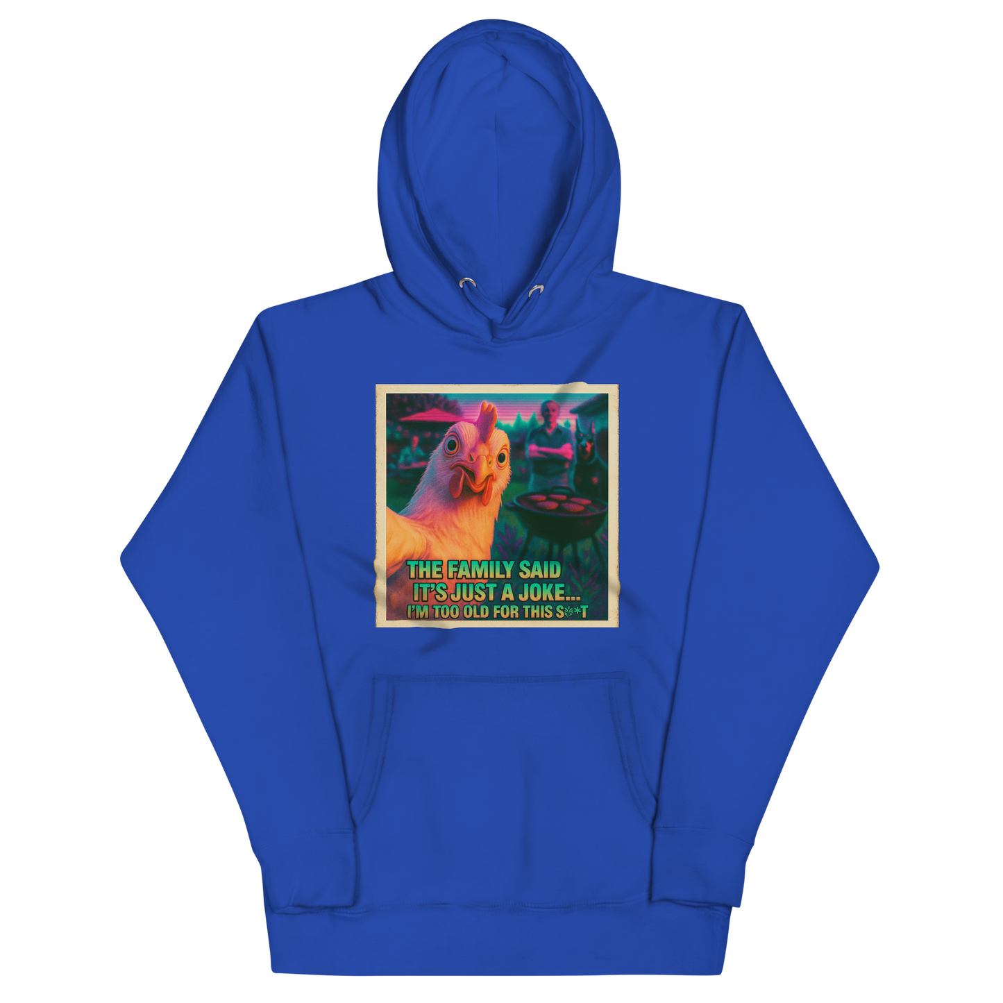"... I'M TOO OLD FOR THIS SHIT" • Premium Hoodie