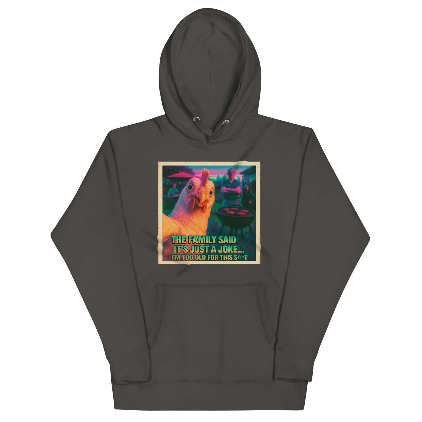 "... I'M TOO OLD FOR THIS SHIT" • Premium Hoodie