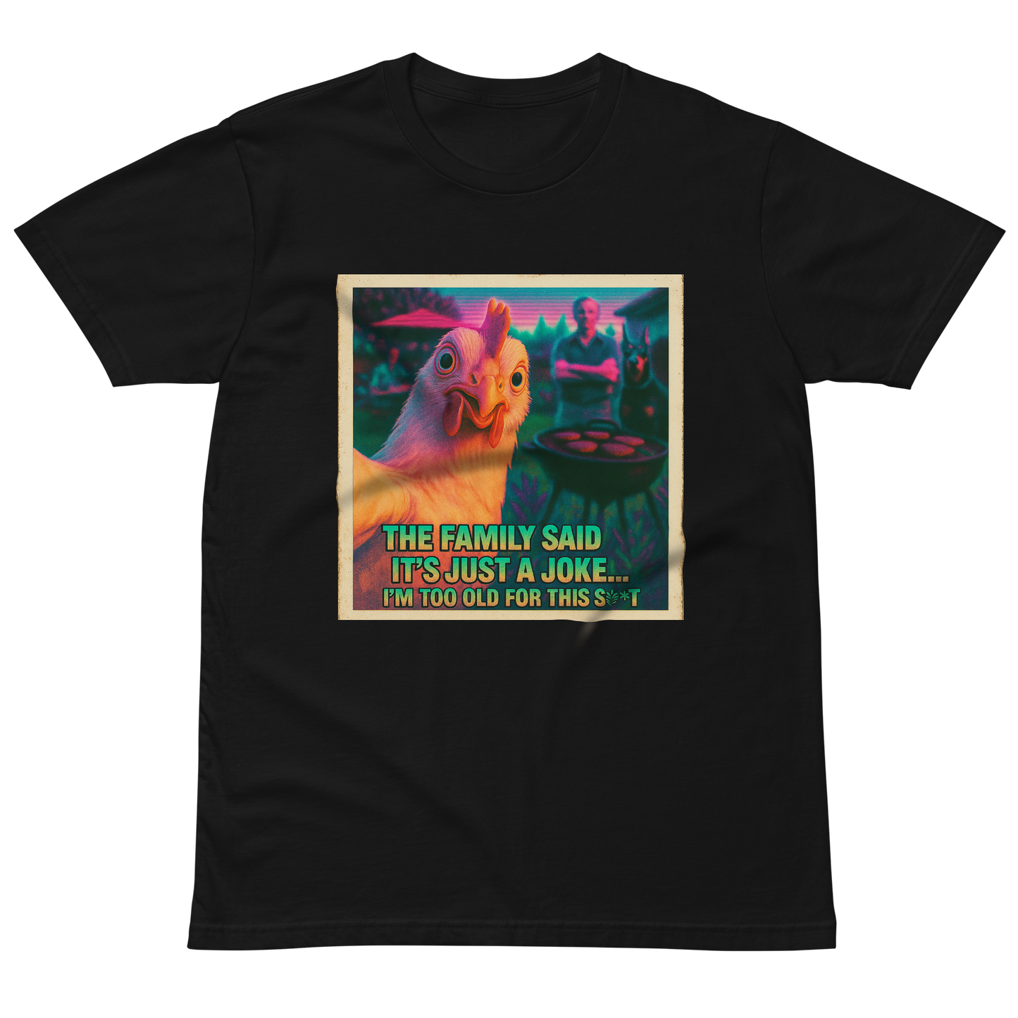 "...I'M TOO OLD FOR THIS SHIT" • Premium T-Shirt