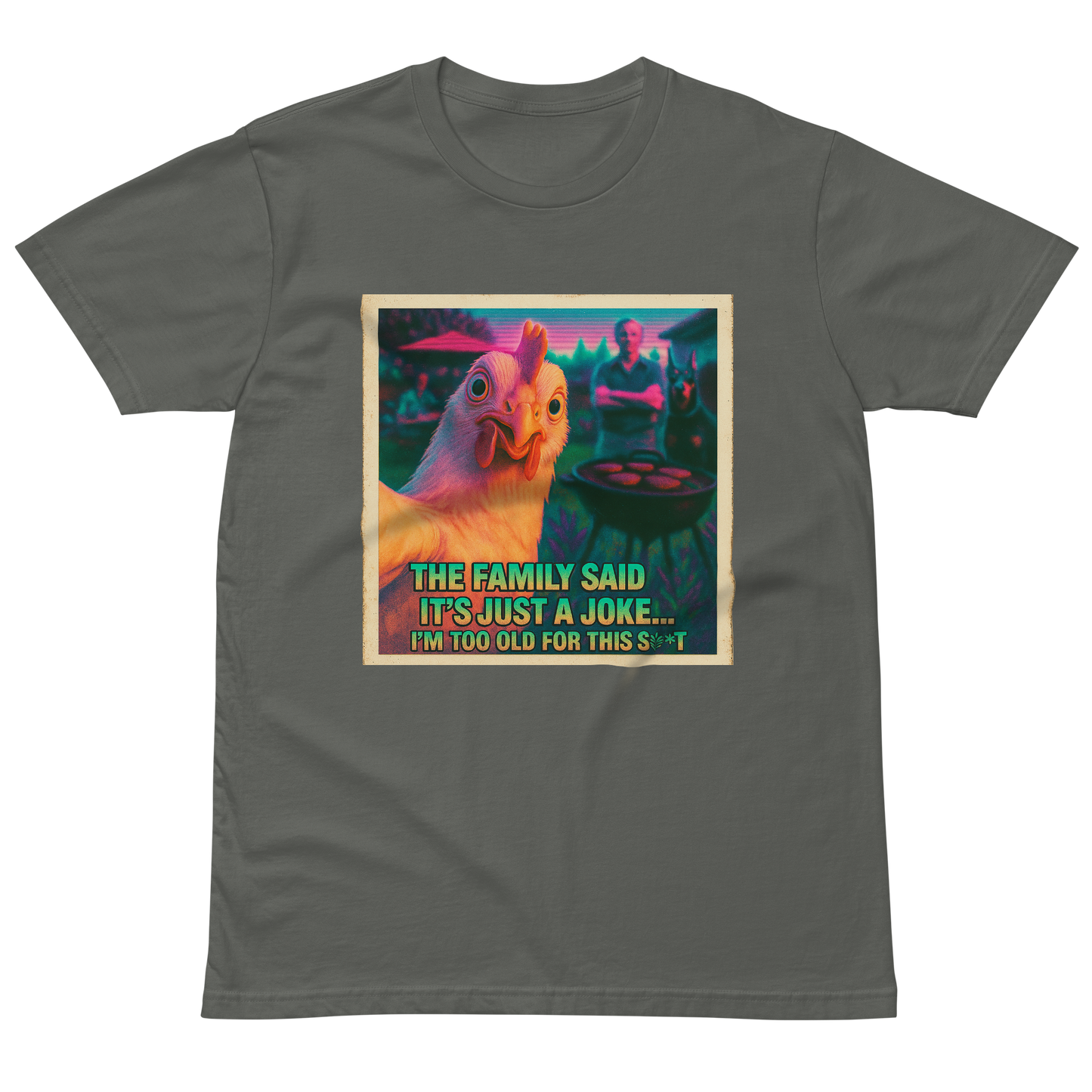 "...I'M TOO OLD FOR THIS SHIT" • Premium T-Shirt
