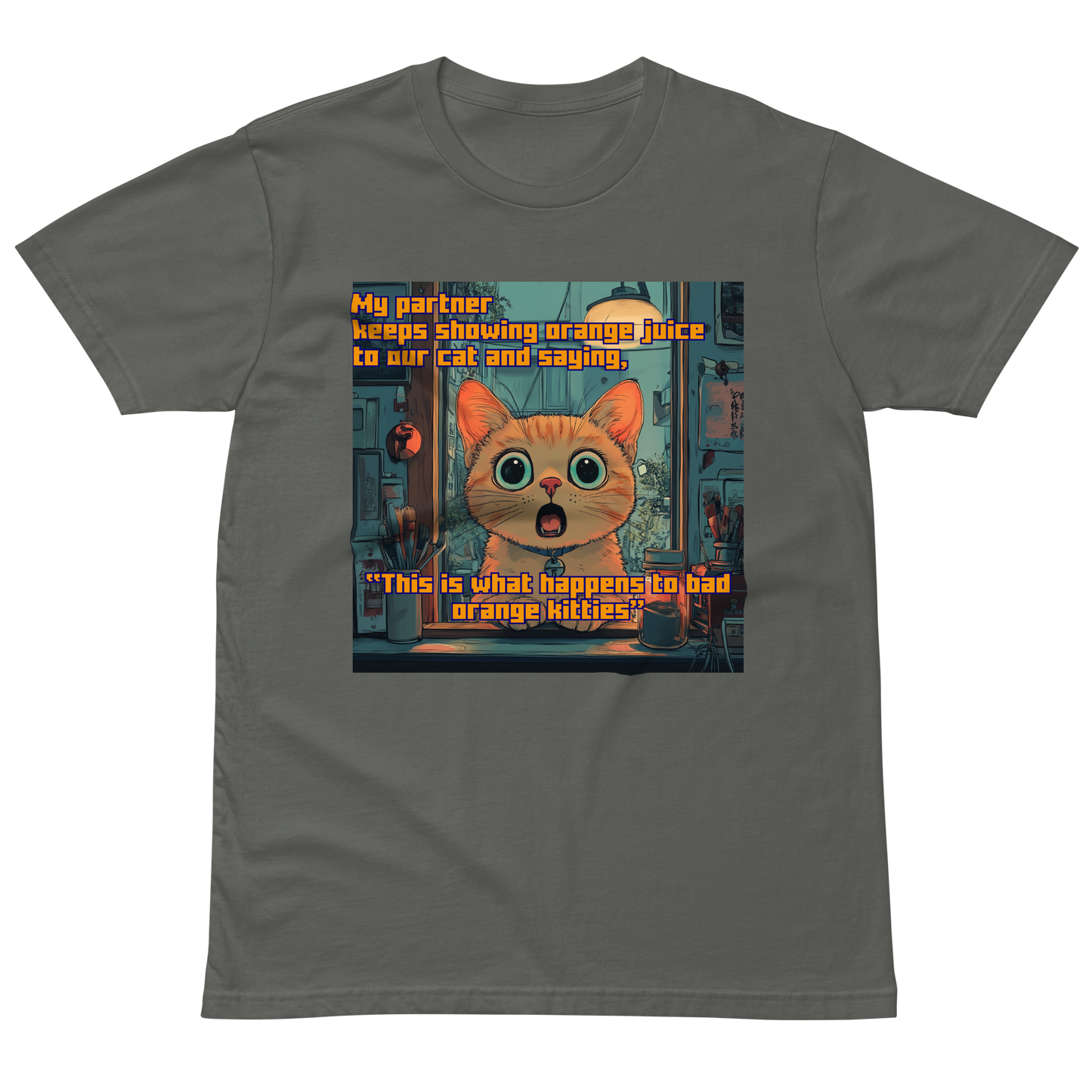 "...THIS IS WHAT HAPPENS TO BAD ORANGE KITTIES" • Premium T-shirt