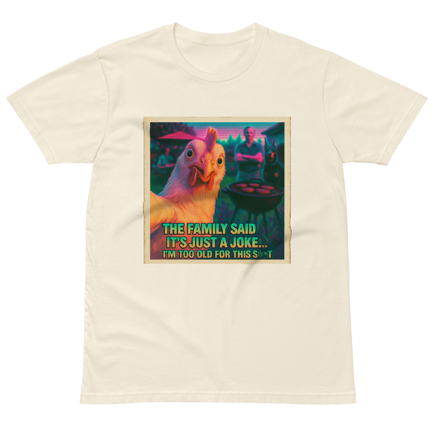 "...I'M TOO OLD FOR THIS SHIT" • Premium T-Shirt