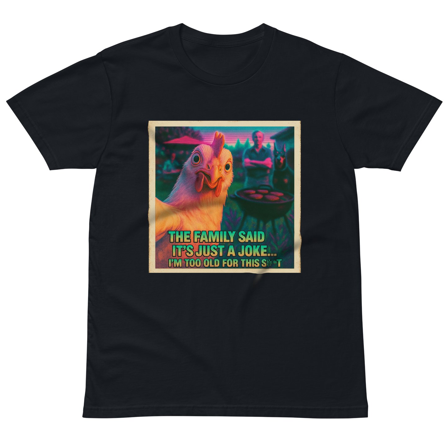 "...I'M TOO OLD FOR THIS SHIT" • Premium T-Shirt