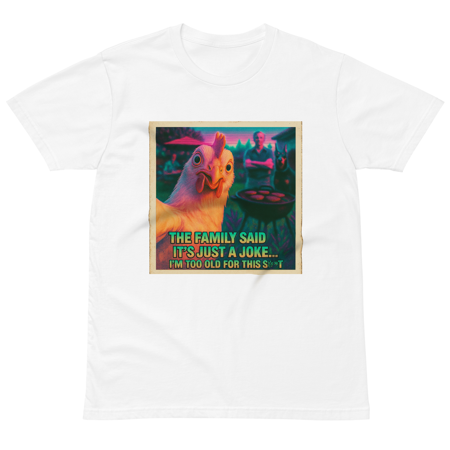 "...I'M TOO OLD FOR THIS SHIT" • Premium T-Shirt