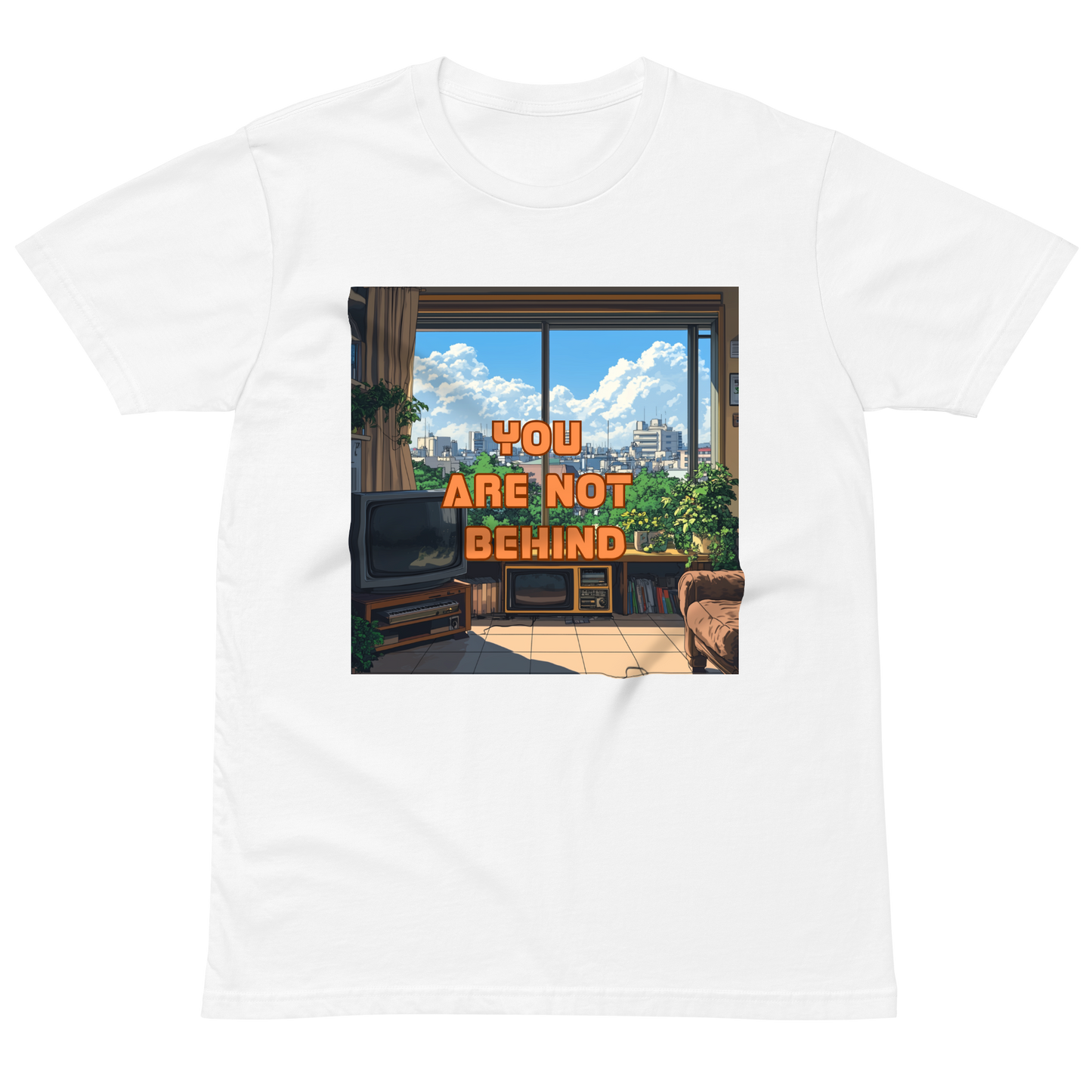 "YOU ARE NOT BEHIND" • Premium T-shirt