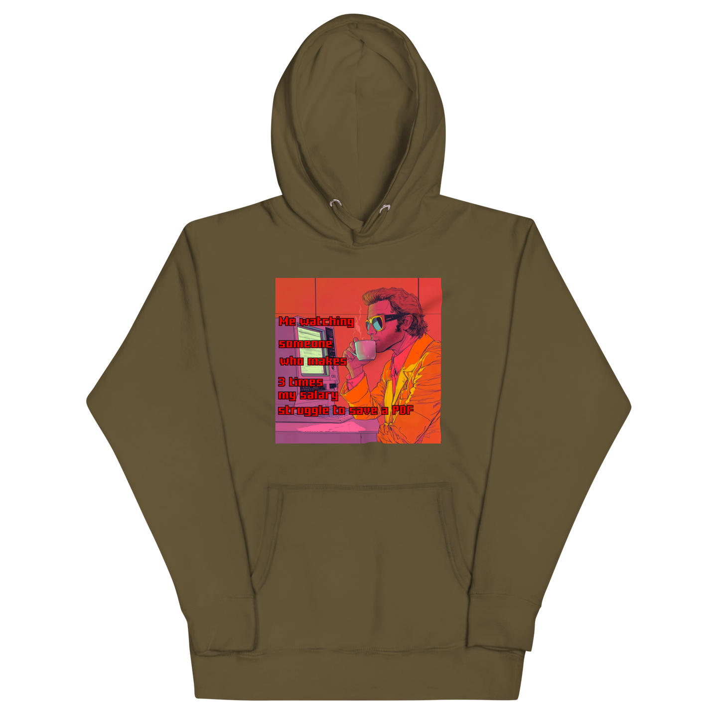 "ME WATCHING SOMEONE WHO MAKES 3 TIMES MY SALARY..." • Premium Hoodie