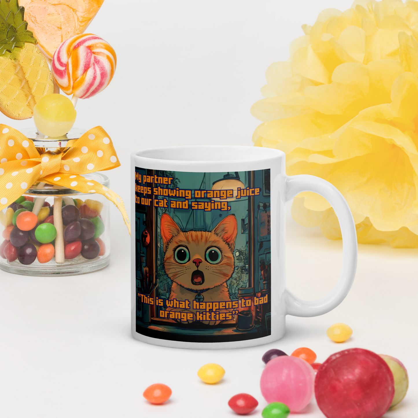 "...THIS IS WHAT HAPPENS TO BAD ORANGE KITTIES" • Mug
