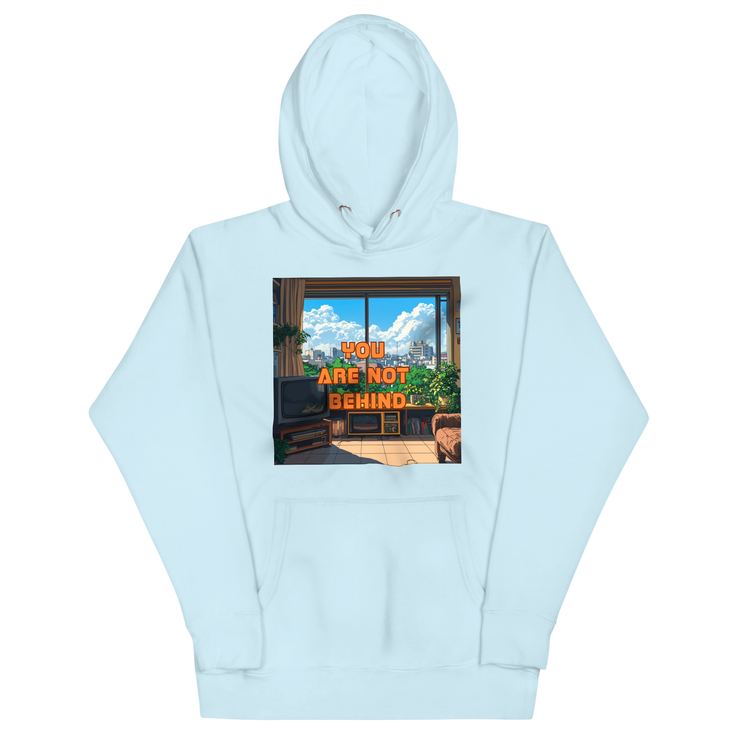 "YOU ARE NOT BEHIND" • Premium Hoodie