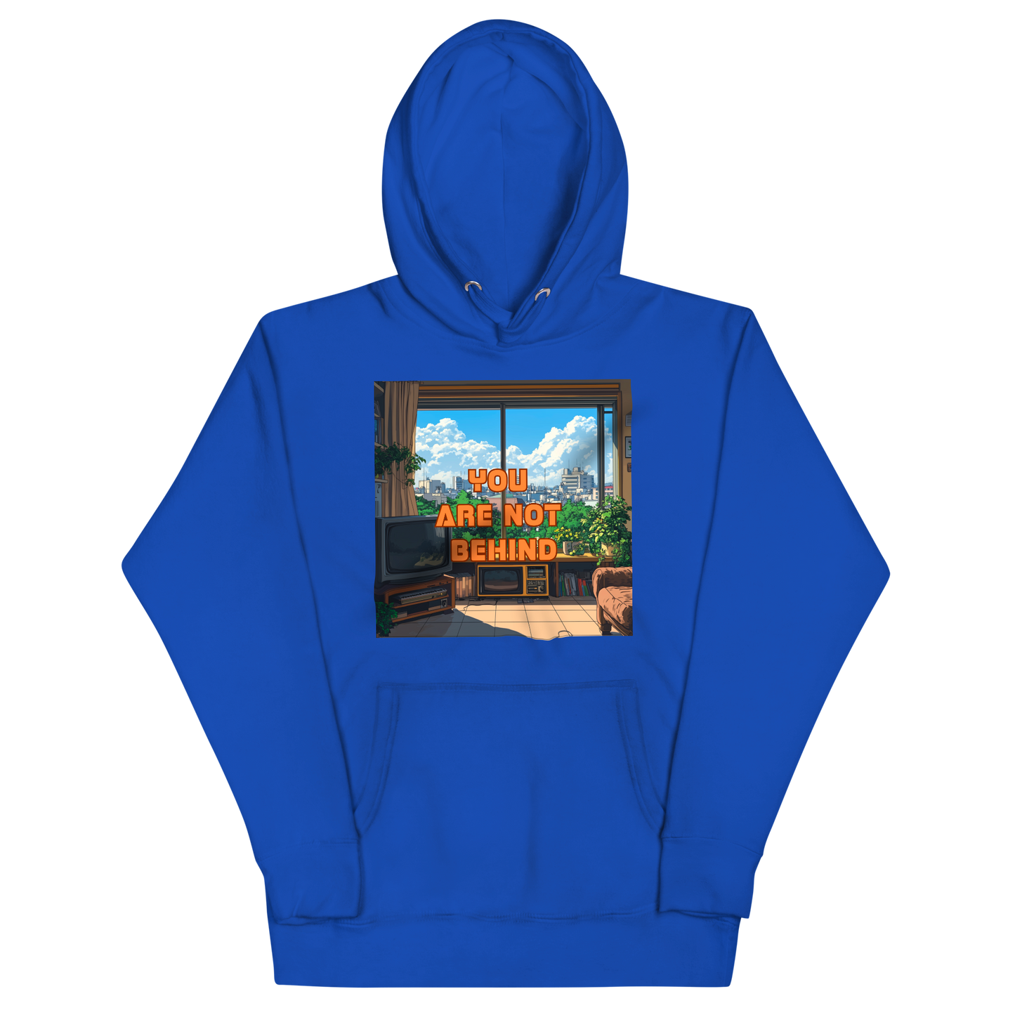 "YOU ARE NOT BEHIND" • Premium Hoodie