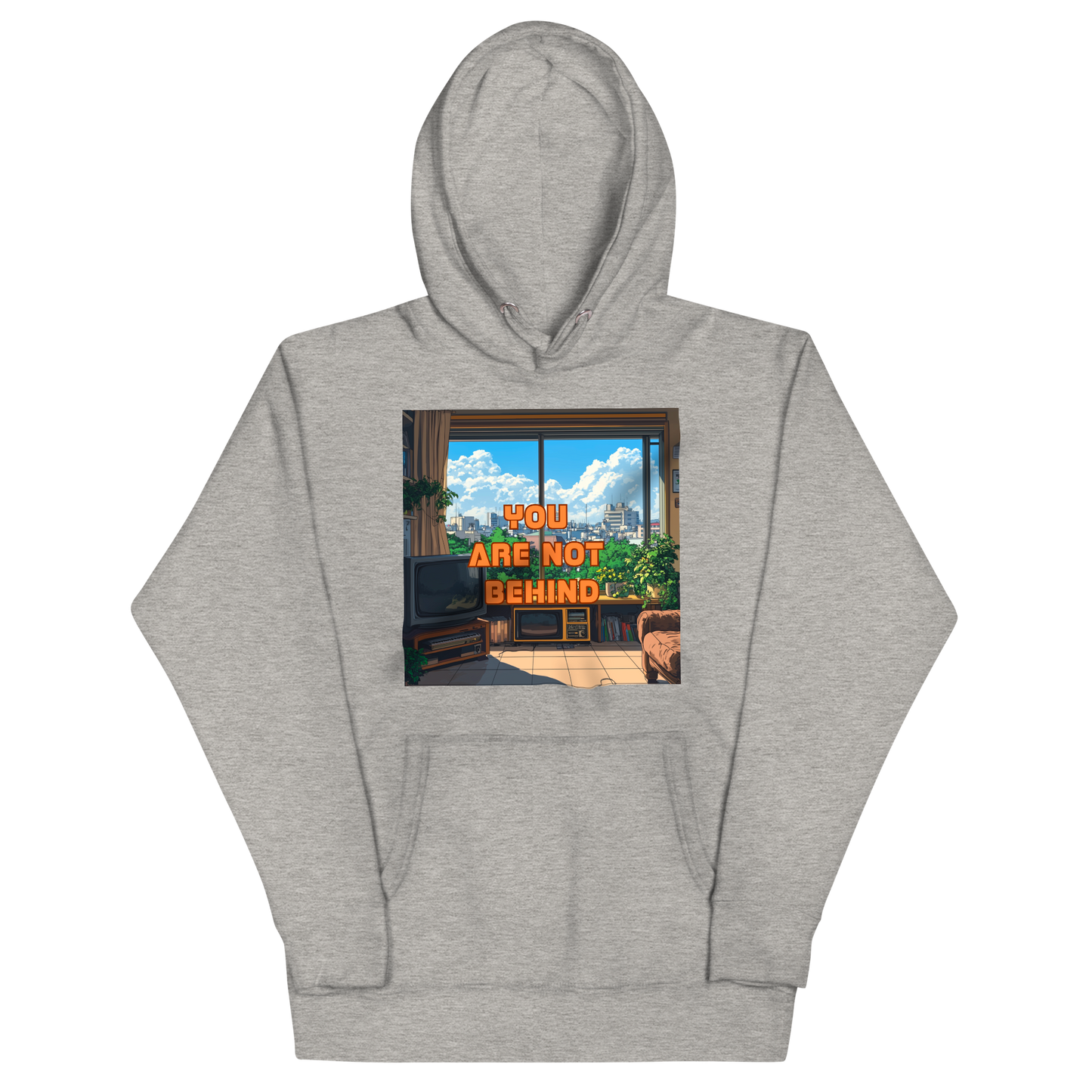 "YOU ARE NOT BEHIND" • Premium Hoodie