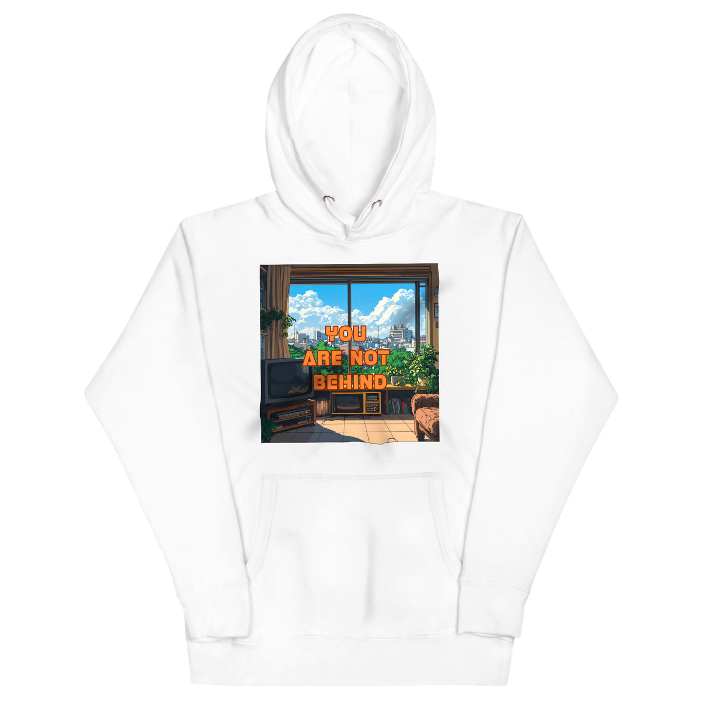 "YOU ARE NOT BEHIND" • Premium Hoodie