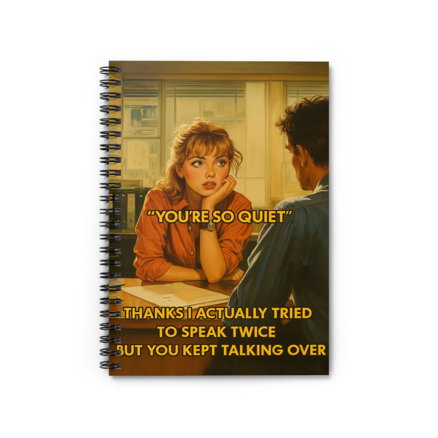 "YOU'RE SO QUIET" • Notebook