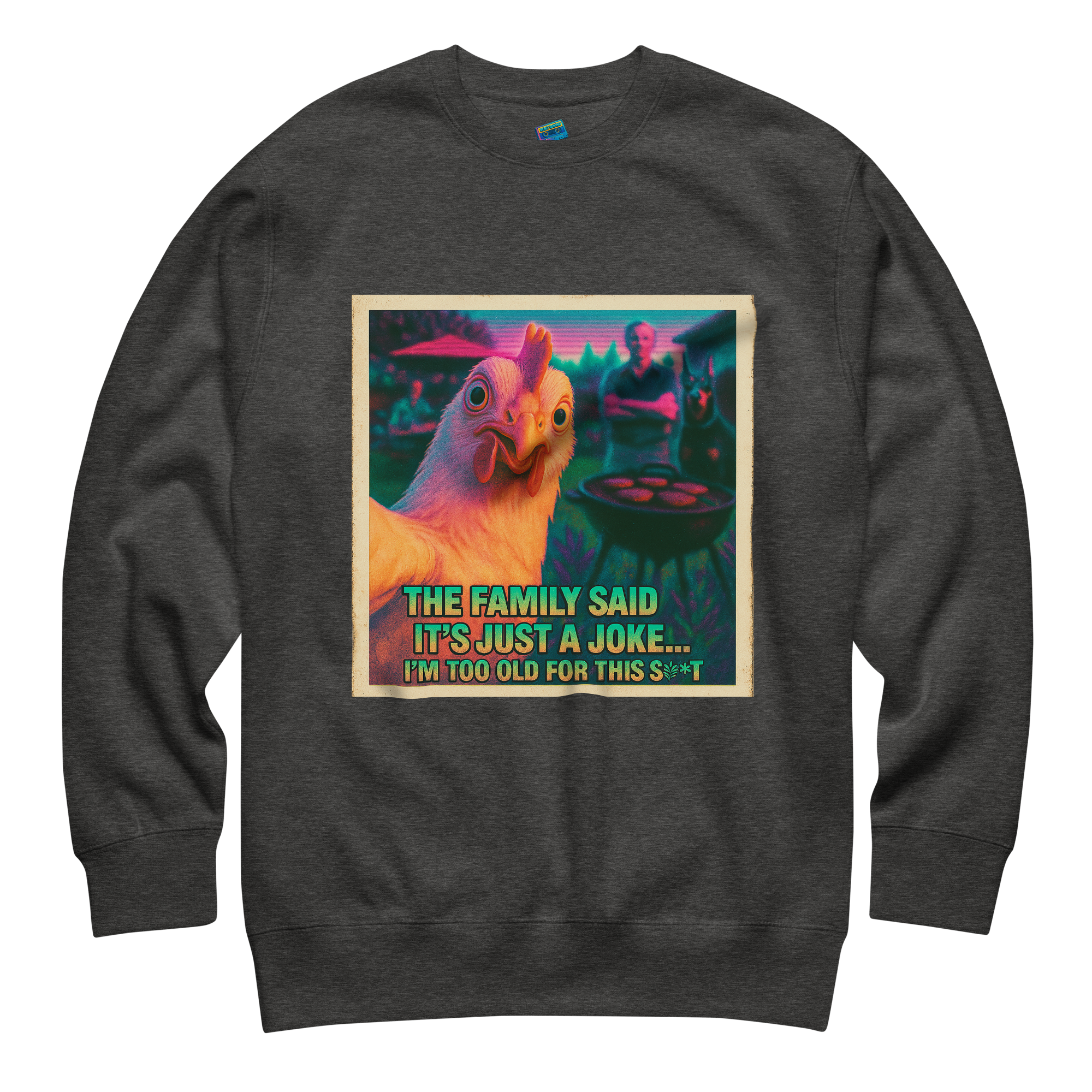 "...I'M TOO OLD FOR THIS SHIT" • Premium Sweatshirt