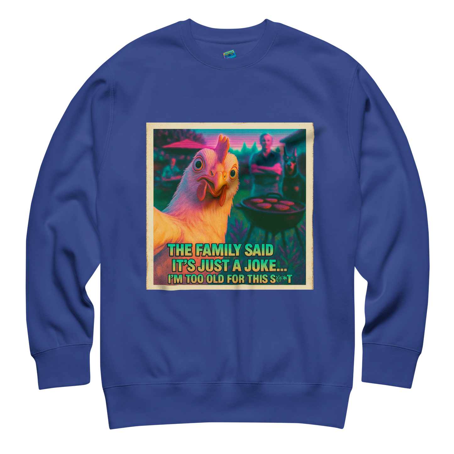 "...I'M TOO OLD FOR THIS SHIT" • Premium Sweatshirt