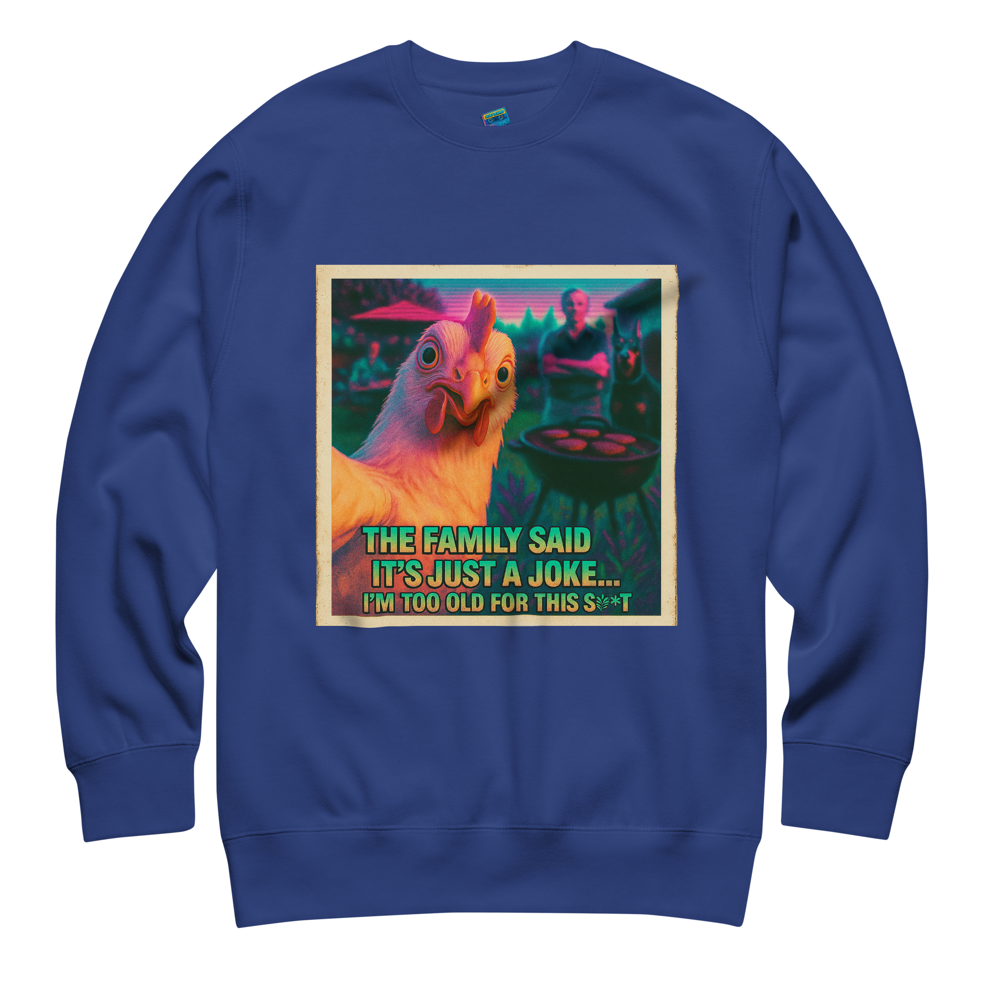 "...I'M TOO OLD FOR THIS SHIT" • Premium Sweatshirt