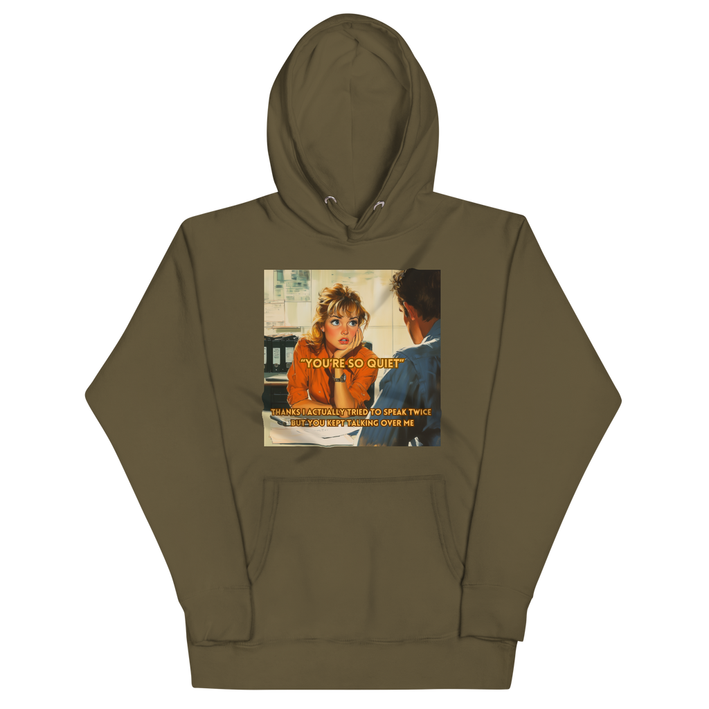 "YOU'RE SO QUIET..." • Premium Hoodie