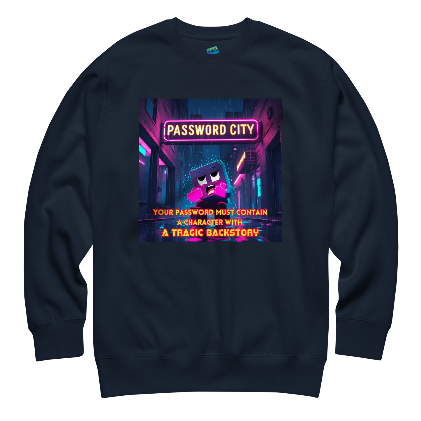 "YOUR PASSWORD MUST CONTAIN..." • Premium Sweater