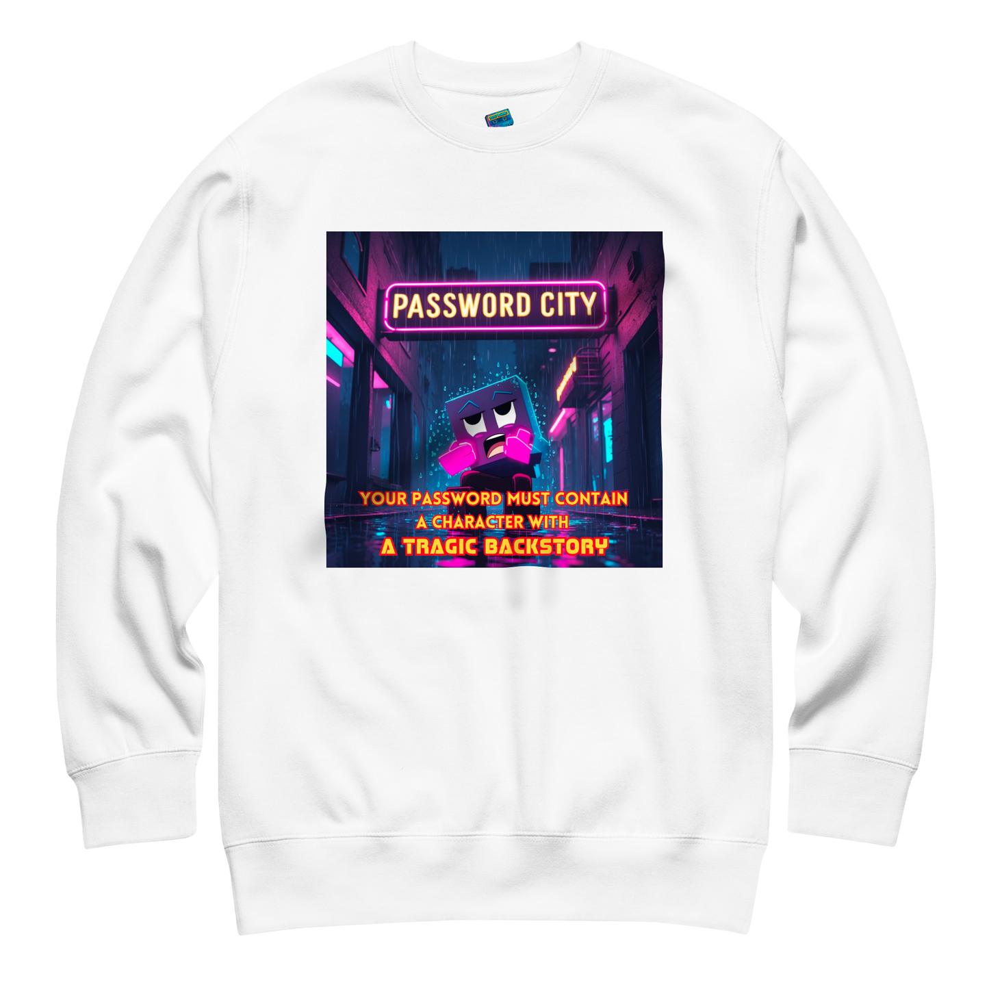 "YOUR PASSWORD MUST CONTAIN..." • Premium Sweater