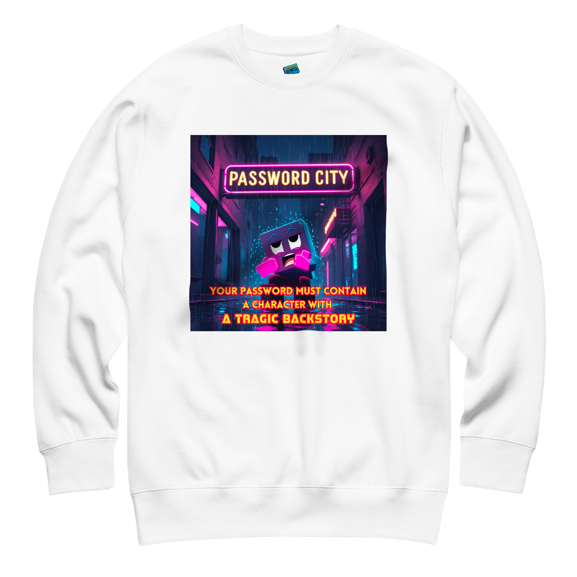 "YOUR PASSWORD MUST CONTAIN..." • Premium Sweater