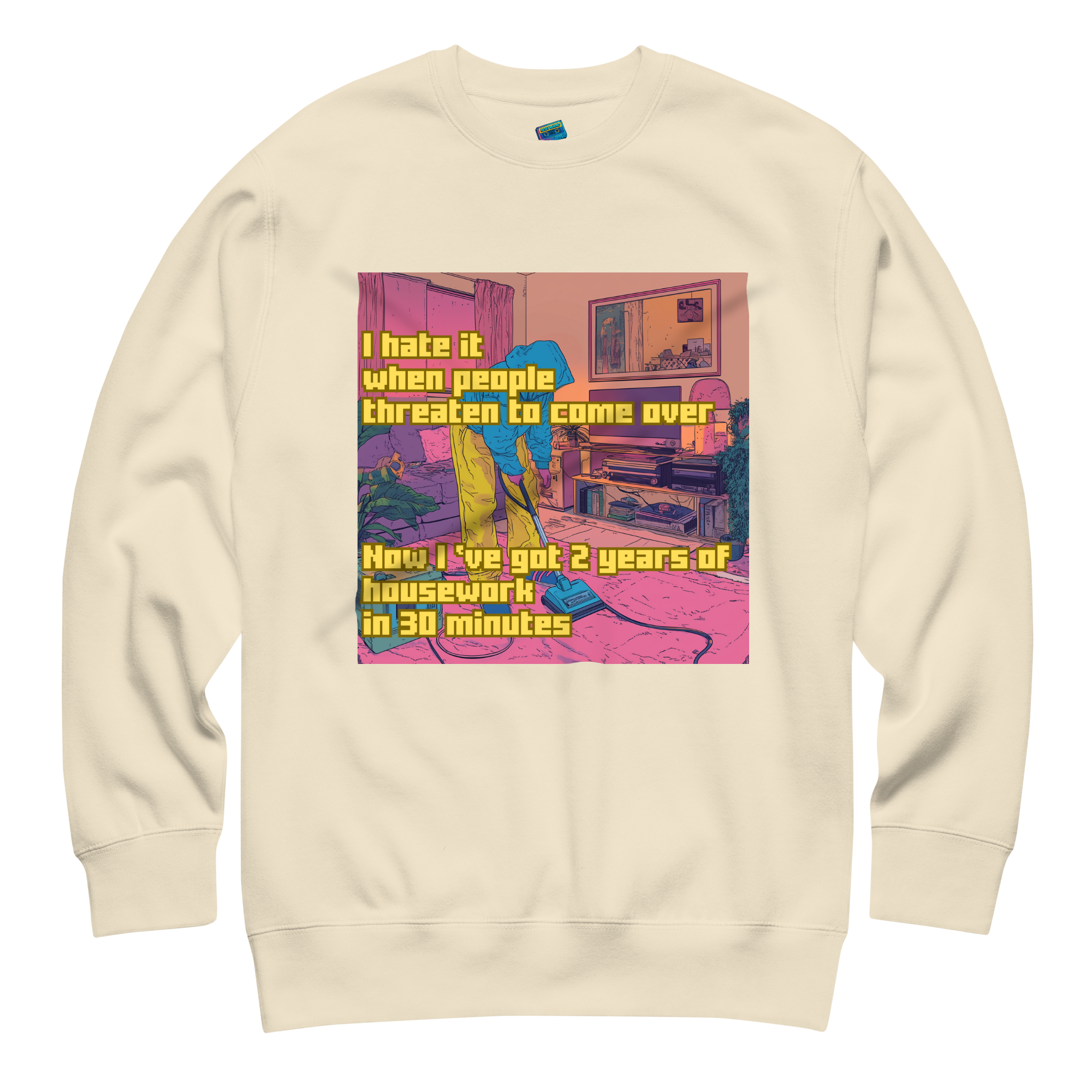 "I HATE IT WHEN PEOPLE THREATEN TO COME OVER..." • Premium Sweater