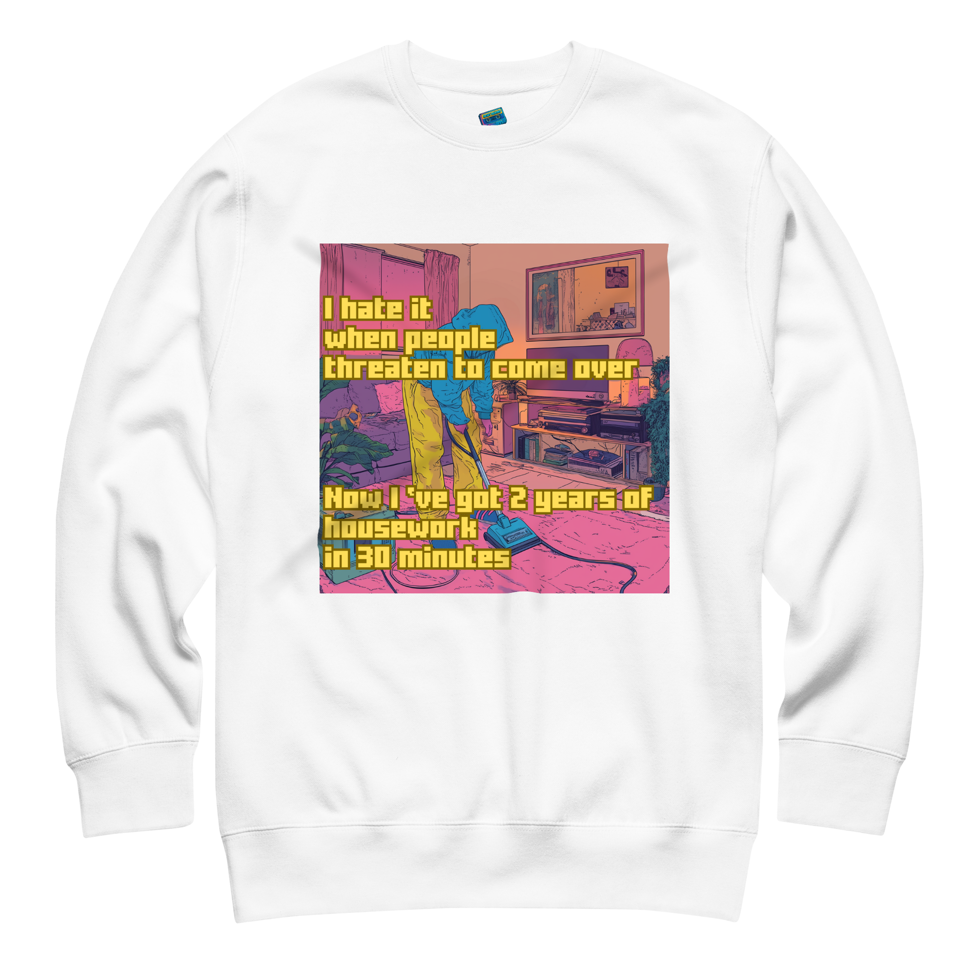 "I HATE IT WHEN PEOPLE THREATEN TO COME OVER..." • Premium Sweater