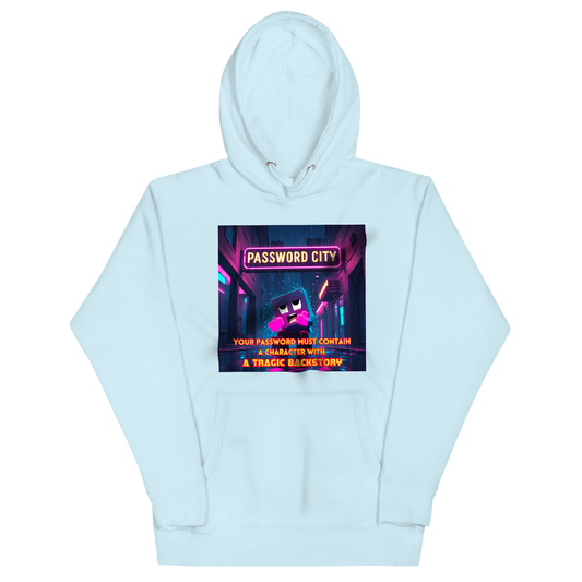 "YOUR PASSWORD MUST CONTAIN..." • Premium Hoodie