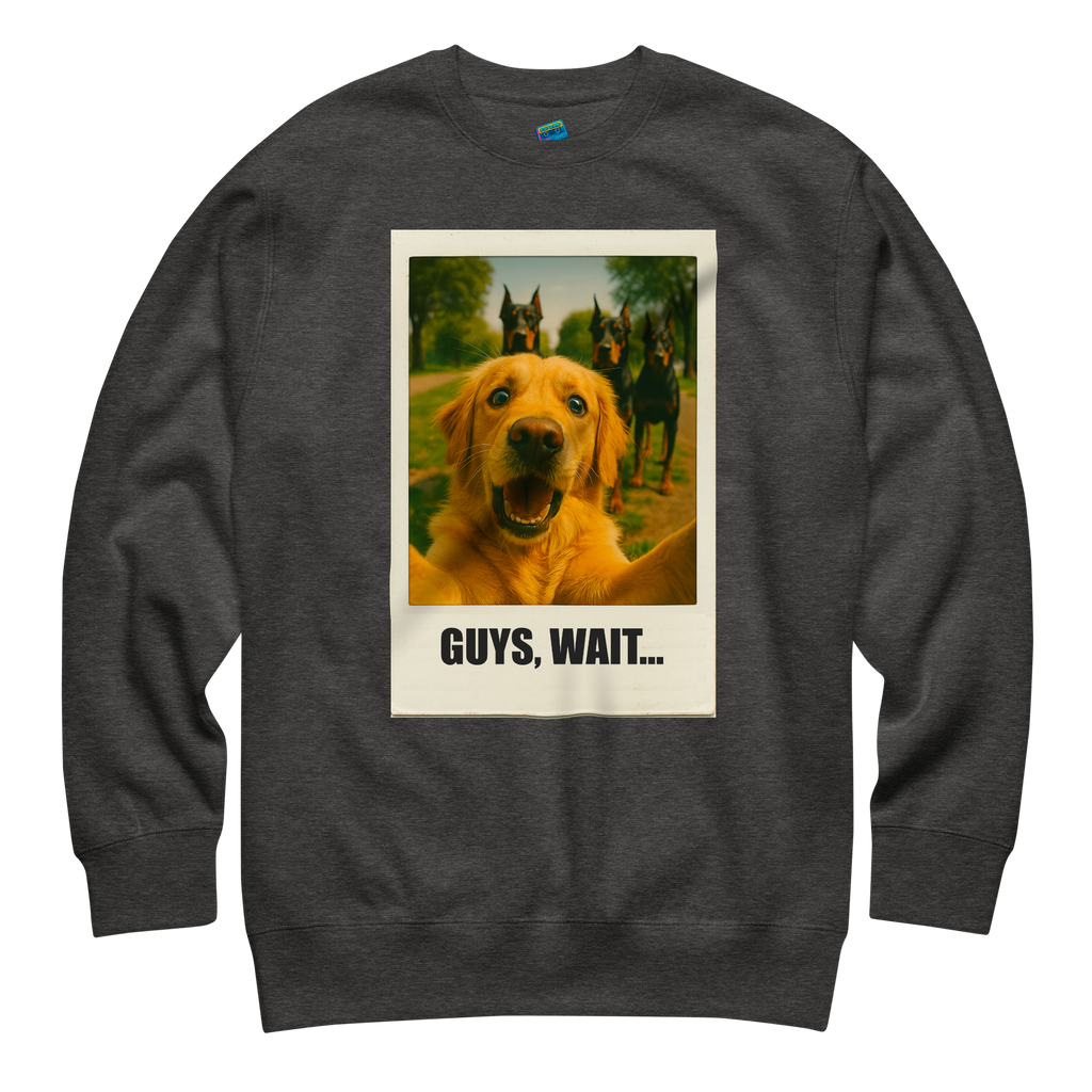 "GUYS, WAIT..." • Premium Sweatshirt