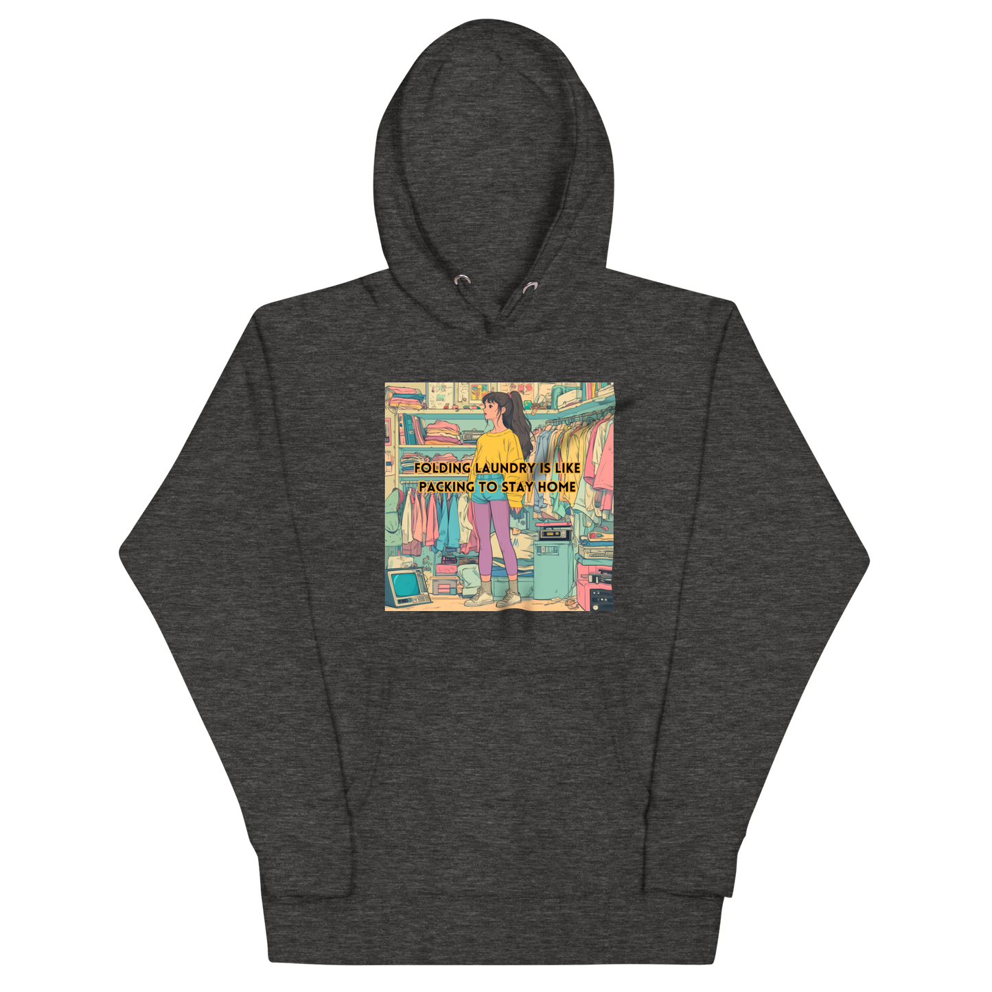 "FOLDING LAUNDRY IS LIKE PACKING TO STAY HOME" • Premium Hoodie