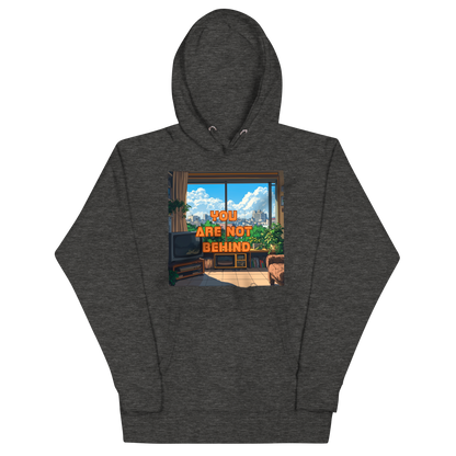 "YOU ARE NOT BEHIND" • Premium Hoodie